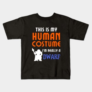 This is My Human Costume I'm Really a Dwarf Kids T-Shirt